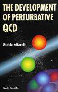 Development Of Perturbative Qcd, The di Altarelli Guido edito da World Scientific