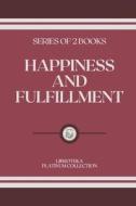 Happiness And Fulfillment di Libroteka edito da Independently Published