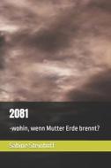2081 di Steinhoff Sabine Steinhoff edito da Independently Published
