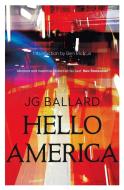 Hello America di J. G. Ballard edito da HarperCollins Publishers