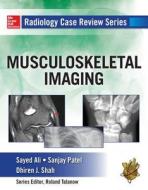 Radiology Case Review Series: MSK Imaging di Sanjay Patel, Ali H. Sayed, Shah J. Dhiren edito da McGraw-Hill Education Ltd