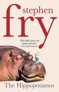 The Hippopotamus di Stephen Fry edito da Random House UK Ltd
