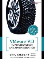 Vmware Vi3 Implementation And Administration di Eric Siebert edito da Pearson Education (us)