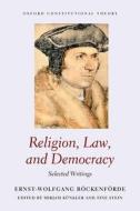 Religion, Law, And Democracy di Ernst-Wolfgang Boeckenfoerde edito da Oxford University Press