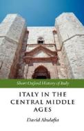 Italy In The Central Middle Ages 1000-1300 edito da Oxford University Press