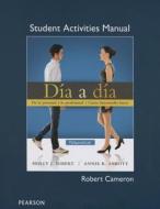 Student Activities Manual For Dia A Dia di Holly Nibert, Annie R. Abbott edito da Pearson Education (us)
