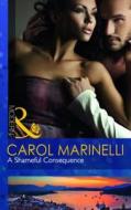 A Shameful Consequence di Carol Marinelli edito da Harlequin (uk)