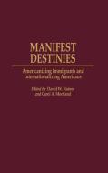 Manifest Destinies di David W. Haines, Carol A. Mortland edito da Praeger Publishers