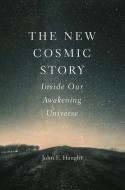 The New Cosmic Story di John F. Haught edito da Yale University Press