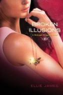 Broken Illusions di Ellie James edito da Griffin Publishing