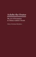 Achebe the Orator di Chinwe Okechukwu edito da Greenwood Press