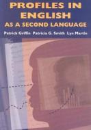 Profiles in English as a Second Language di Patrick Griffin, Patricia G. Smith, Lyn Martin edito da HEINEMANN EDUC BOOKS