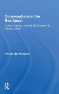 Conversations In The Rainforest di Richard Peterson edito da Taylor & Francis Ltd