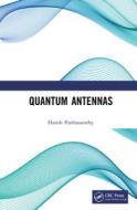 Quantum Antennas di Harish Parthasarathy edito da Taylor & Francis Ltd