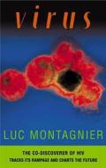 Virus: The Co-Discoverer of HIV Tracks Its Rampage and Charts the Future di Luc Montagnier edito da W W NORTON & CO