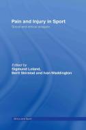 Pain and Injury in Sport di Sigmund Loland, Berit Skirstad, Ivan Waddington edito da Taylor & Francis Ltd