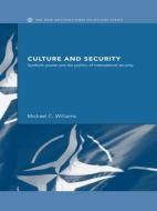 Culture and Security di Michael C. Williams edito da Routledge