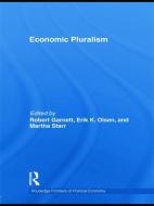 Economic Pluralism di Robert F Garnett Jr edito da Routledge