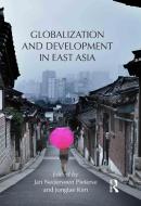 Globalization and Development in East Asia di Jan Nederveen Pieterse edito da Routledge