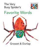 The Very Busy Spider's Favorite Words di Eric Carle edito da Grosset & Dunlap