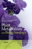 Plant Metabolism and Biotechnology di Ashihara edito da John Wiley & Sons