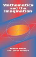 Mathematics And The Imagination di Edward Kasner edito da Dover Publications Inc.