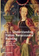 Understanding Italian Renaissance Painting di Stefano Zuffi edito da Thames & Hudson Ltd