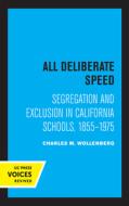 All Deliberate Speed di Charles M. Wollenberg edito da University Of California Press
