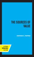 The Sources Of Value di Stephen C. Pepper edito da University Of California Press
