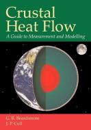 Crustal Heat Flow di G. R. Beardsmore, J. P. Cull edito da Cambridge University Press