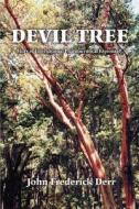 Devil Tree: Story of International Pharmaceutical Espionage di John Frederick Derr edito da AUTHORHOUSE