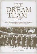 Dream Team of 1947 di Arno Paul Niemand edito da ARNO P NIEMAND