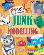 10 Minute Crafts: Junk Modelling di Annalees Lim edito da Hachette Children's Group