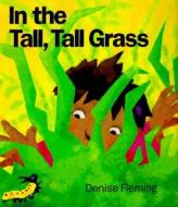 In the Tall, Tall Grass di Denise Fleming edito da Turtleback Books