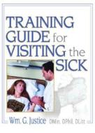 Training Guide for Visiting the Sick di Richard L. Dayringer edito da Routledge