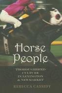 Horse People di Rebecca Cassidy edito da Johns Hopkins University Press