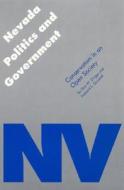 Nevada Politics And Government di Leonard E. Goodall, Don W. Driggs edito da University Of Nebraska Press