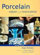 Porcelain Repair And Restoration di Nigel Williams edito da University Of Pennsylvania Press