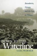 Down To The Waterline di Sara Warner edito da University Of Georgia Press