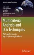 Multicriteria Analysis and LCA Techniques di Lucia Recchia, Paolo Boncinelli, Enrico Cini, Marco Vieri, Francesco Garbati Pegna, Daniele Sarri edito da Springer-Verlag GmbH