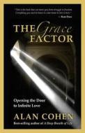 The Grace Factor: Opening the Door to Infinite Love di Alan Cohen edito da ALAN COHEN PUBN