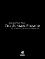 The Sunken Pyramid di Creighton Broadhurst, Marc Radle edito da Greyworks