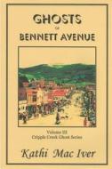 Ghosts of Bennett Avenue di Kathi Maciver edito da Columbine Press