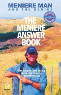 Meniere Man. The Meniere Answer Book: 625 Meniere Questions Answered di Meniere Man edito da LIGHTNING SOURCE INC