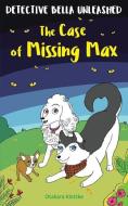 The Case of Missing Max di Otakara Klettke edito da LIGHTNING SOURCE INC