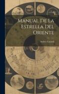 Manual De La Estrella Del Oriente di Andres Cassard edito da LEGARE STREET PR
