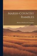 Marsh-country Rambles di Herbert Winckworth Tompkins edito da LEGARE STREET PR