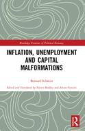 INFLATION, UNEMPLOYMENT AND CAPITAL MALF di BERNARD SCHMITT edito da LIGHTNING SOURCE UK LTD
