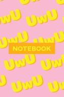 Notebook: Uwu Cuteness Overload Yellow Orange Typography Meme di Belle Joanne Mannon edito da INDEPENDENTLY PUBLISHED