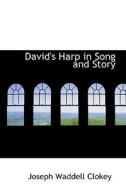 David's Harp In Song And Story di Joseph Waddell Clokey edito da Bibliolife